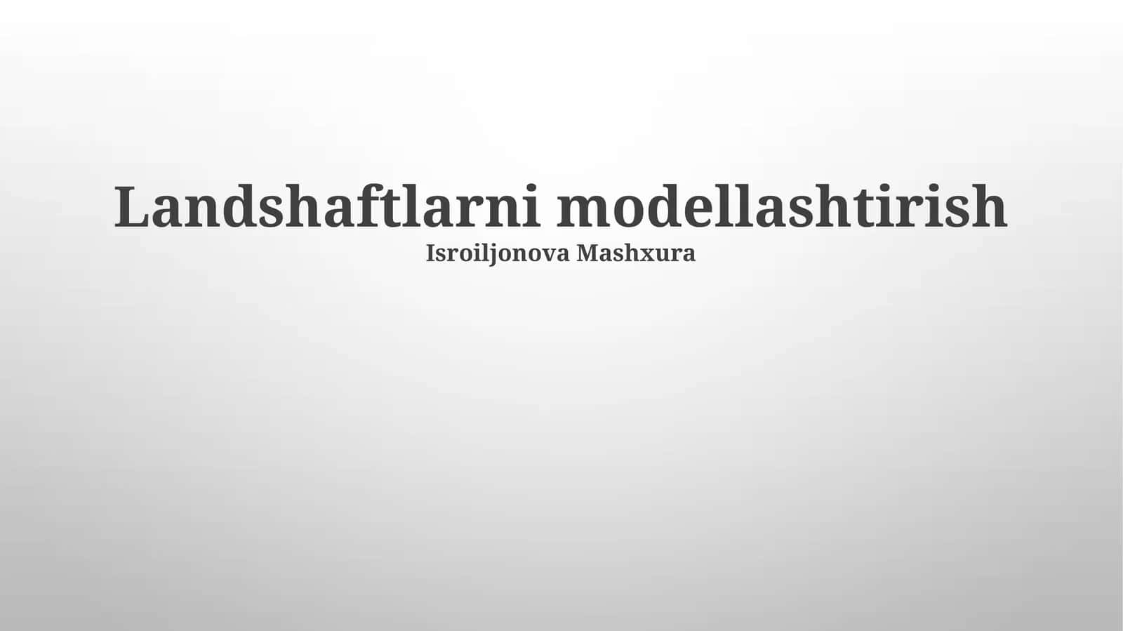 Landshaftlarni modellashtirish