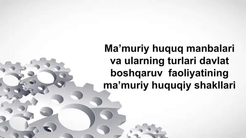 Davlat boshqaruv shakllari va davlat boshqaruv faoliyatining ma'muriy huquqiy shakllari