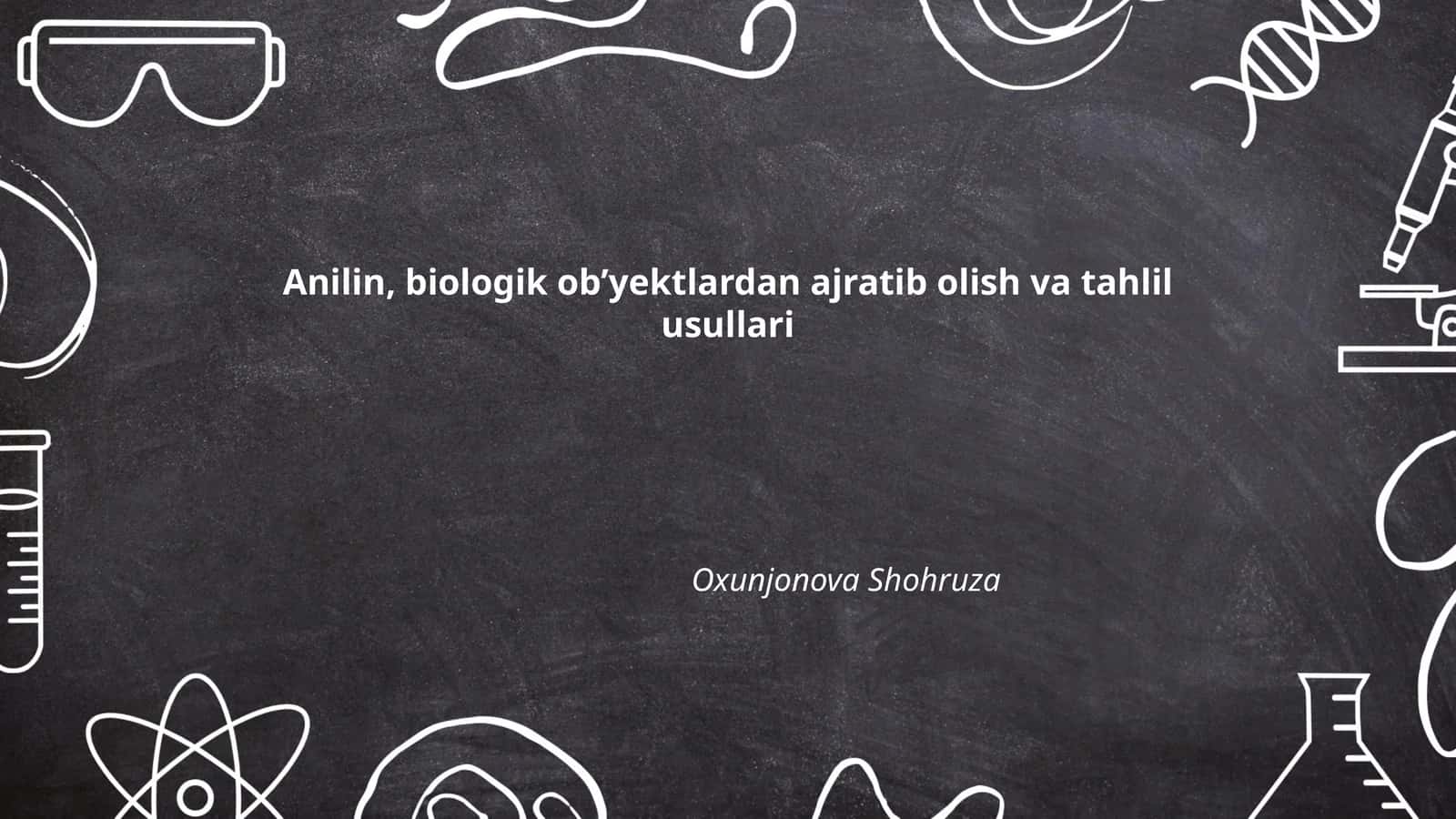 Anilin, biologik ob’yektlardan ajratib olish va tahlil usullari