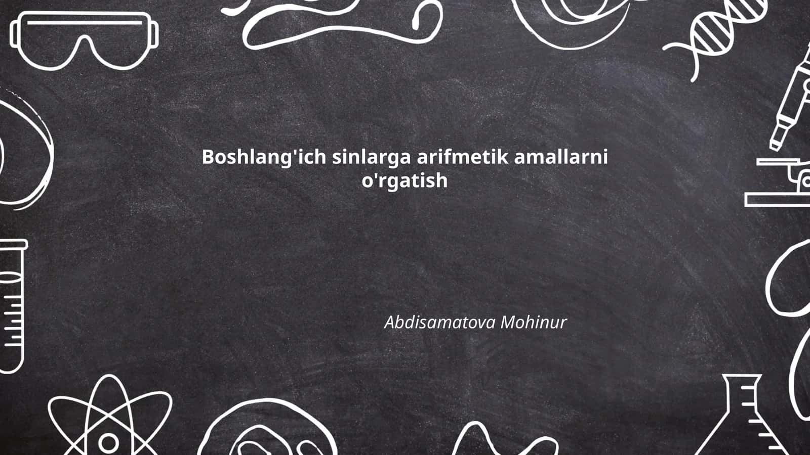 Boshlang'ich sinlarga arifmetik amallarni o'rgatish