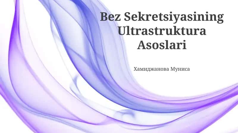Bez Sekretsiyasining Ultrastruktura Asoslari