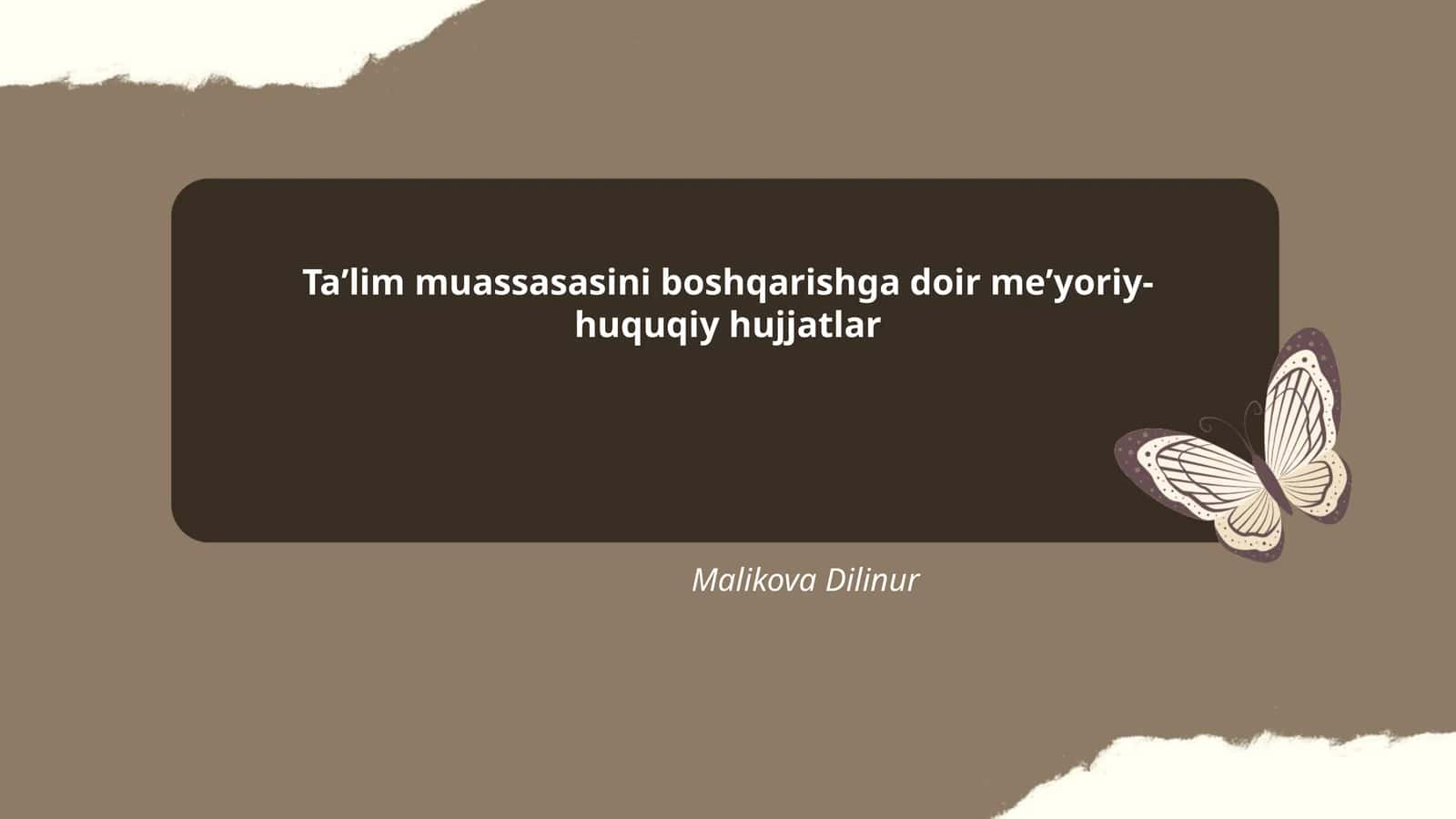 Taʼlim muassasasini boshqarishga doir meʼyoriy- huquqiy hujjatlar