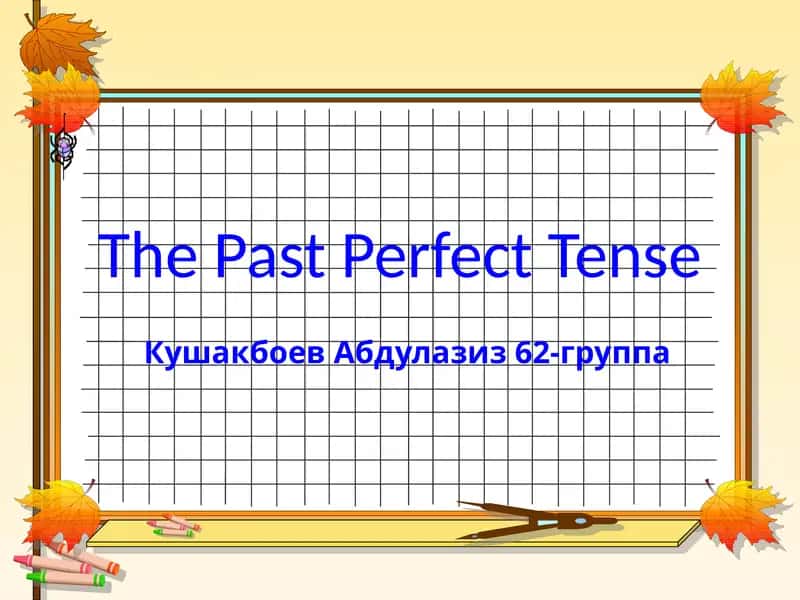 Past Perfect Tense