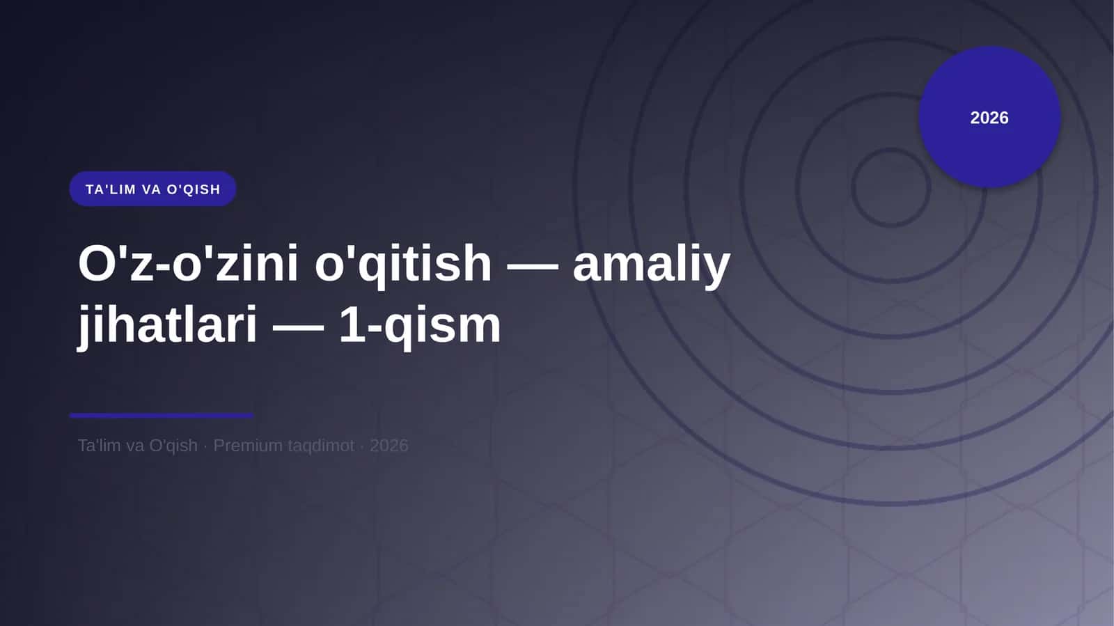 O'z-o'zini o'qitish — amaliy jihatlari — 1-qism