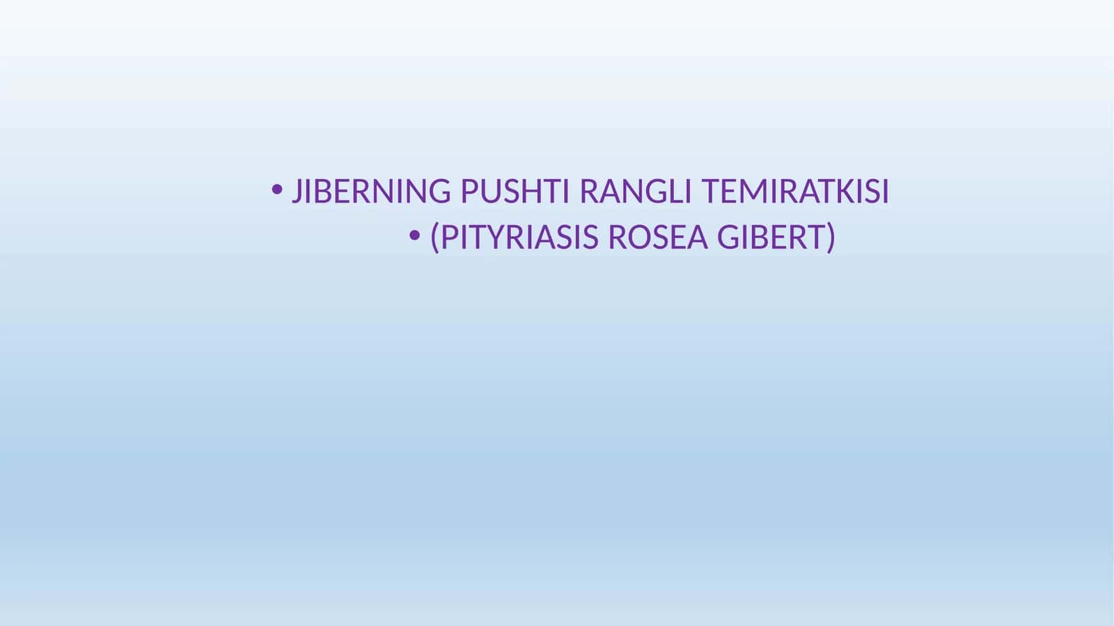JIBERNING PUSHTI RANGLI TEMIRATKISI (PITYRIASIS ROSEA GIBERT)