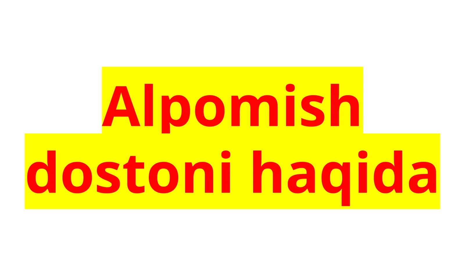 Alpomish dostoni haqida