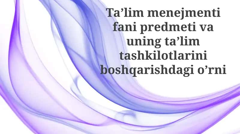 Ta’lim menejmenti fanining muvofiqligida ta'lim tashkilotlarini boshqarish