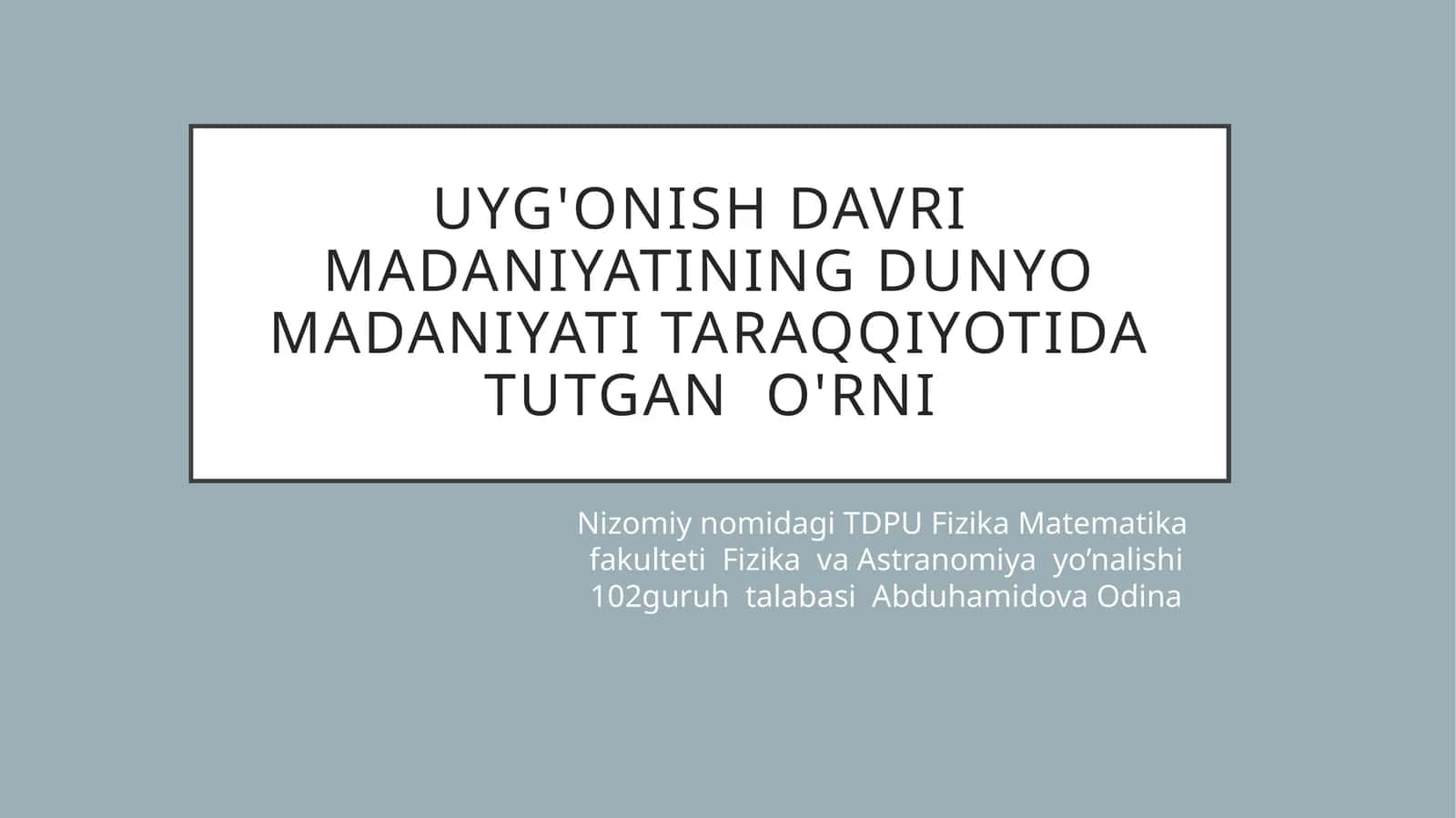Uyg'onish davri madaniyatining dunyo madaniyati taraqqiyotida tutgan o'rni