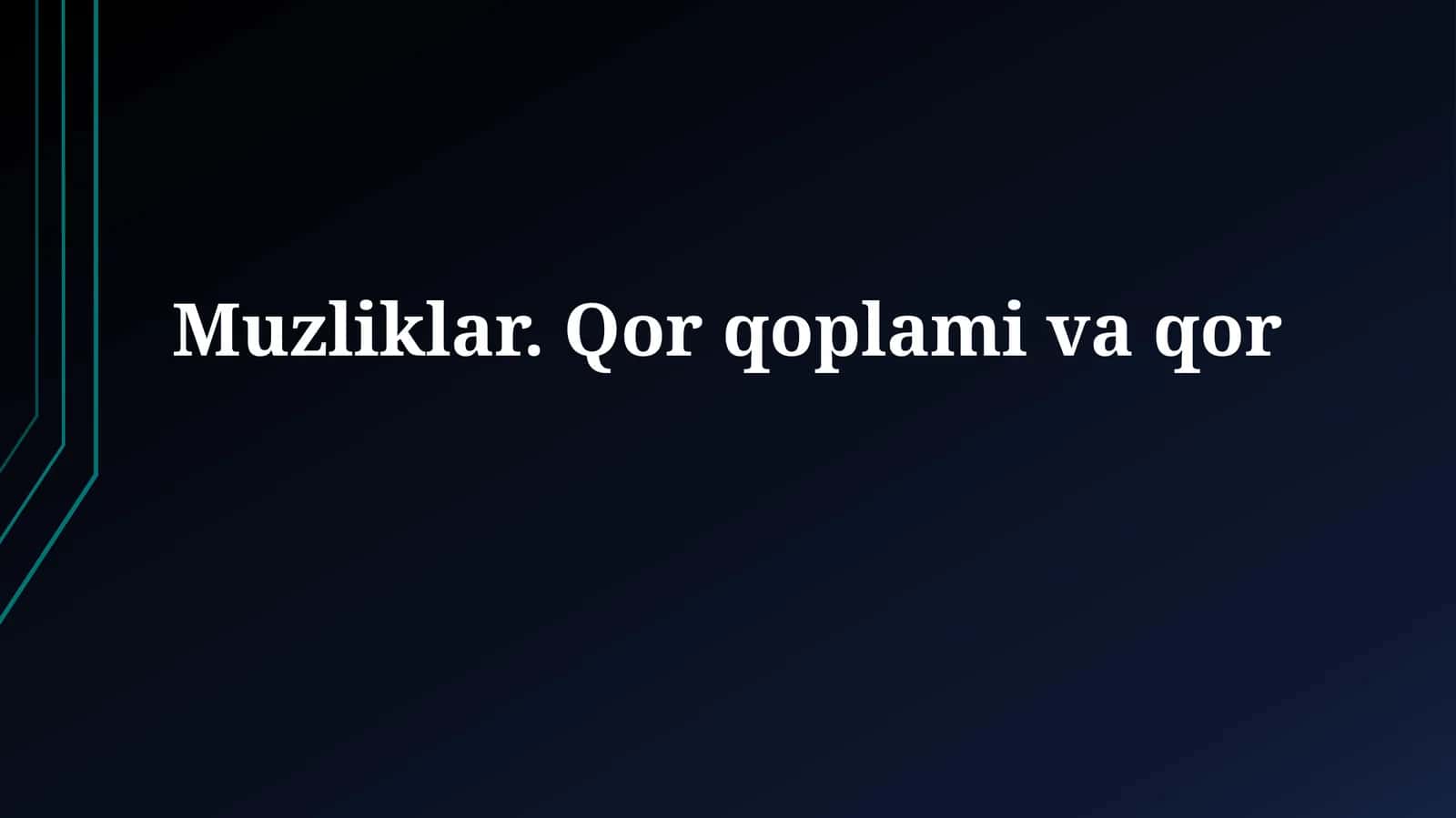 Muzliklar. Qor qoplamivaqor