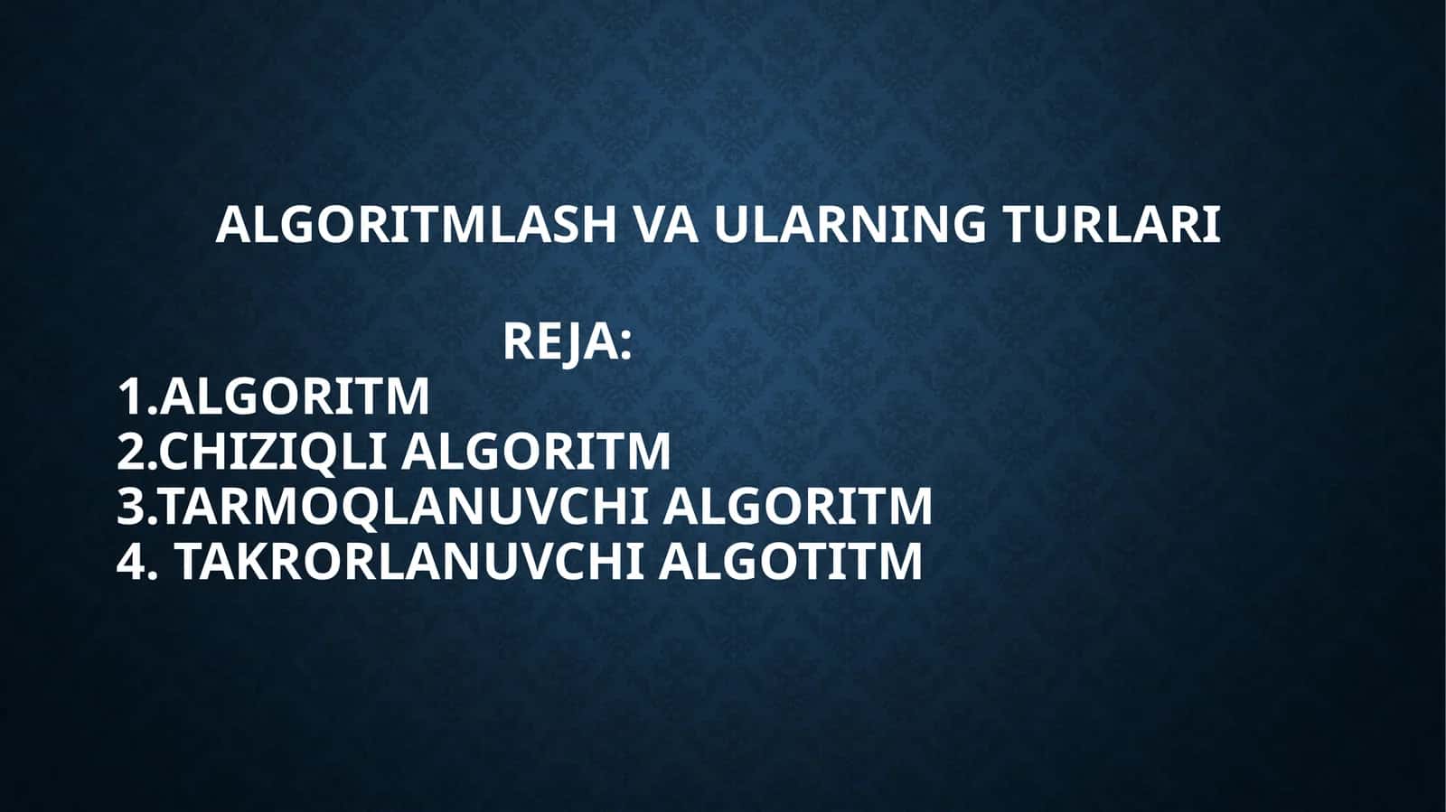 Algoritmlash va ularning turlari