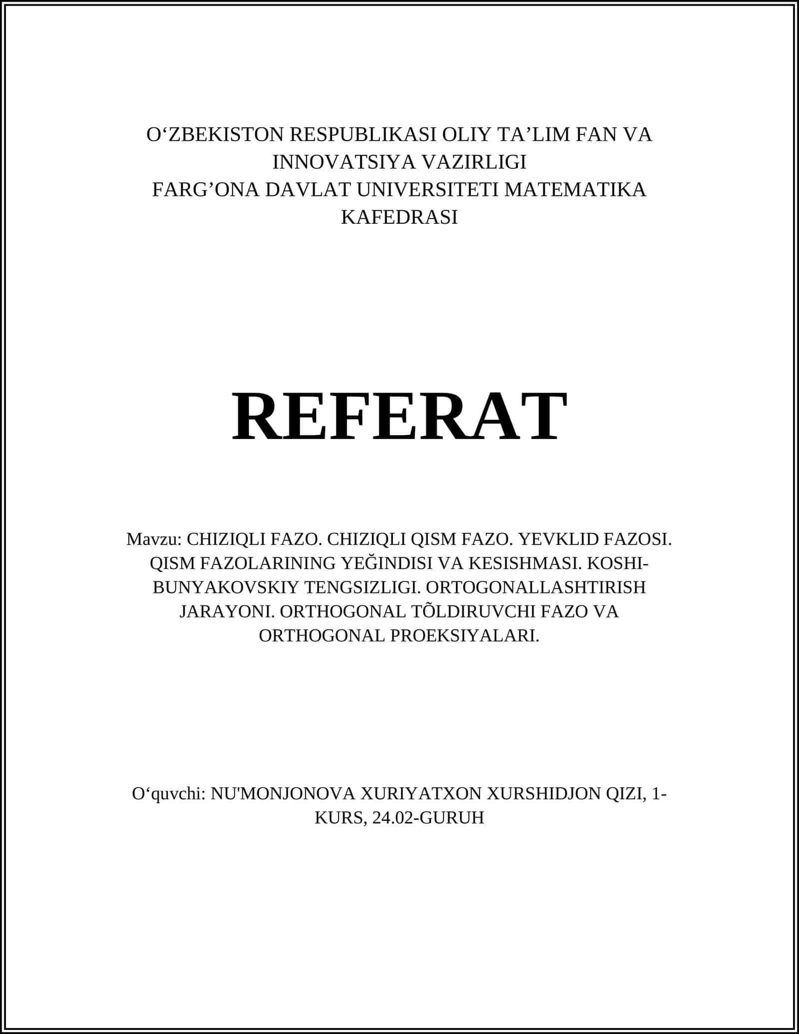 CHIZIQLI FAZO. CHIZIQLI QISM FAZO. YEVKLID FAZOSI. QISM FAZOLARINING YEĞINDISI VA KESISHMASI. KOSHI- BUNYAKOVSKIY TENGSIZLIGI. ORTOGONALLASHTIRISH JARAYONI. ORTHOGONAL TÕLDIRUVCHI FAZO VA ORTHOGONAL PROEKSIYALARI