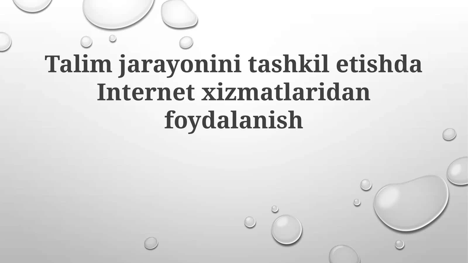 Ta'lim jarayonini tashkil etishda Internet xizmatlaridan foydalanish