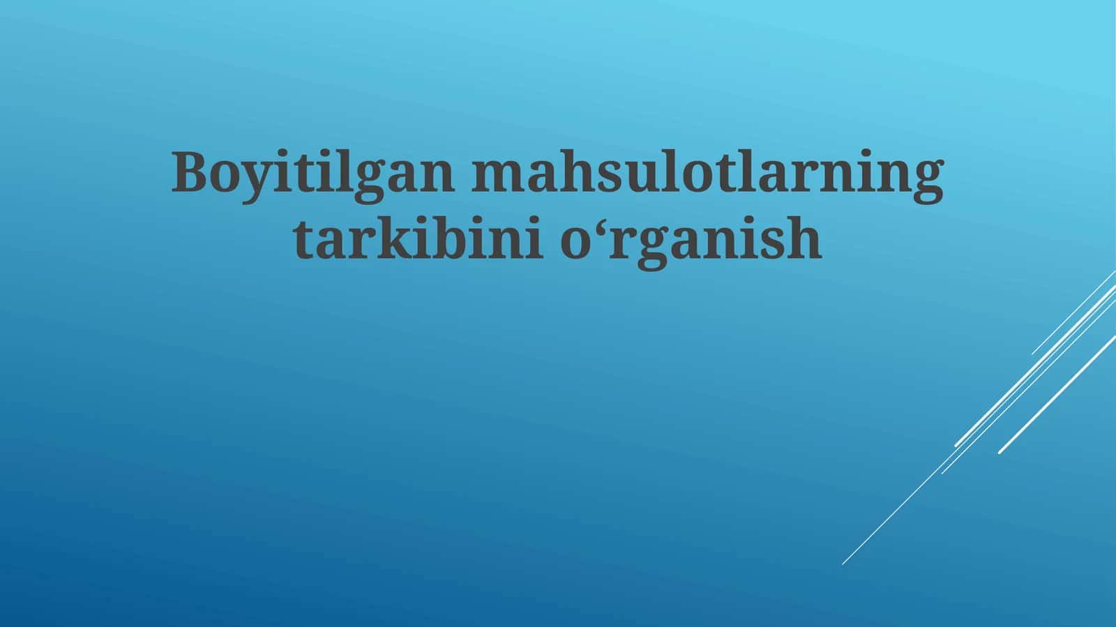 Boyitilgan mahsulotlarning tarkibini o'rganish