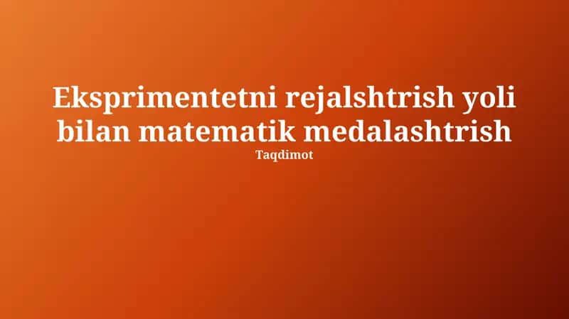 Tajriba orqali matematik modellashtirish