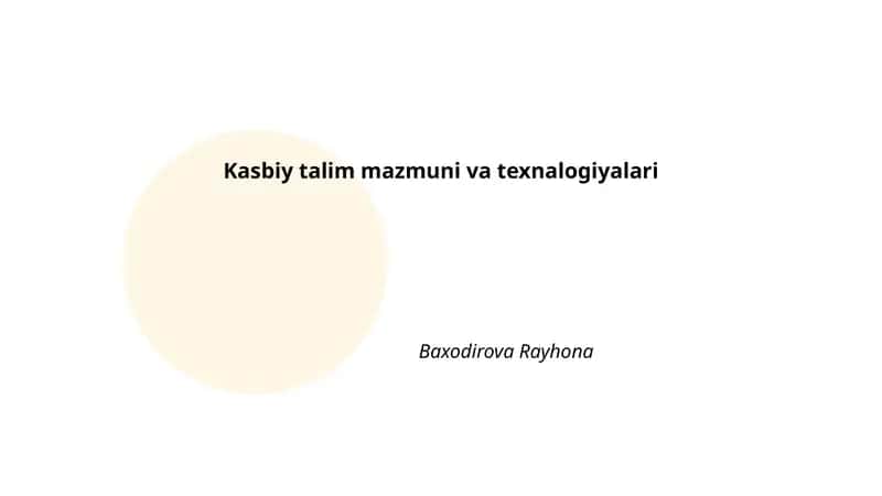 Kasbiy talim mazmuni va texnalogiyalari