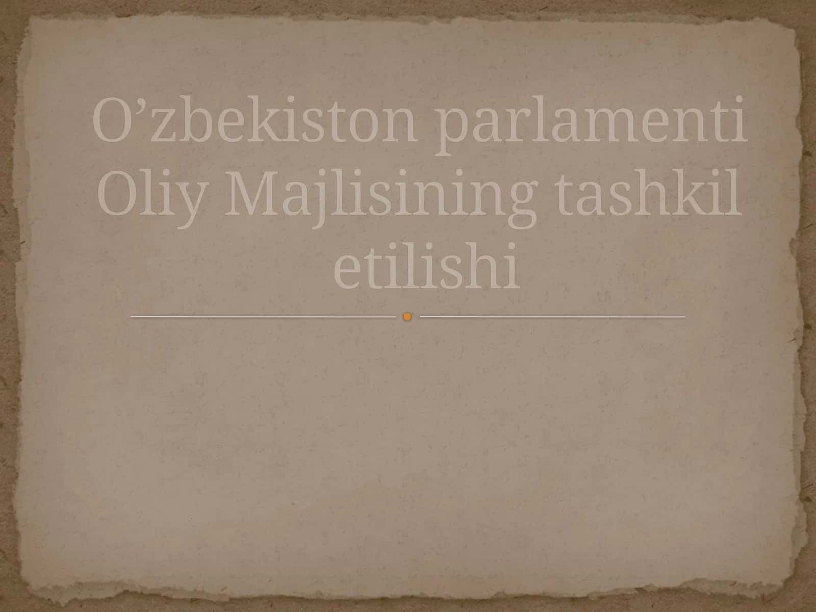 O'zbekiston parlamenti Oliy Majlisining tashkili