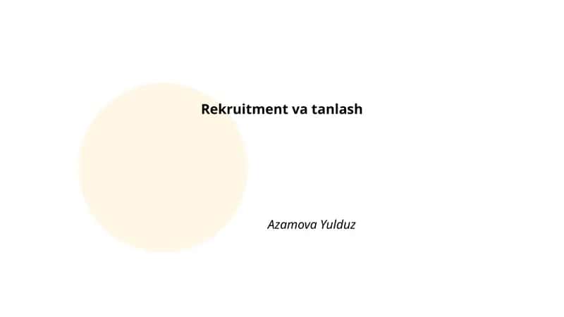 Rekruitment va tanlash Azamova Yulduz