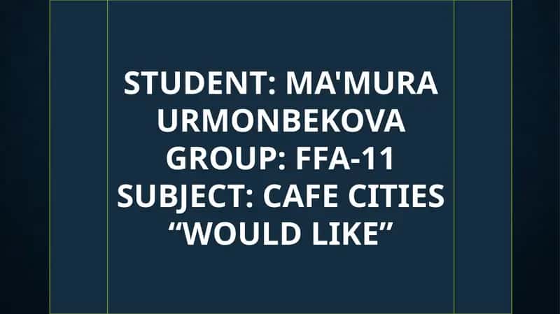 CAFE CITIES“WOULD LIKE”