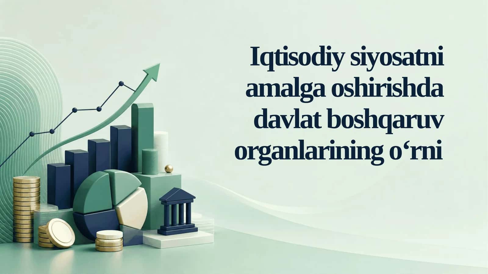 Iqtisodiy siyosatni amalga oshirishda davlat boshqaruv organlarining o'rni