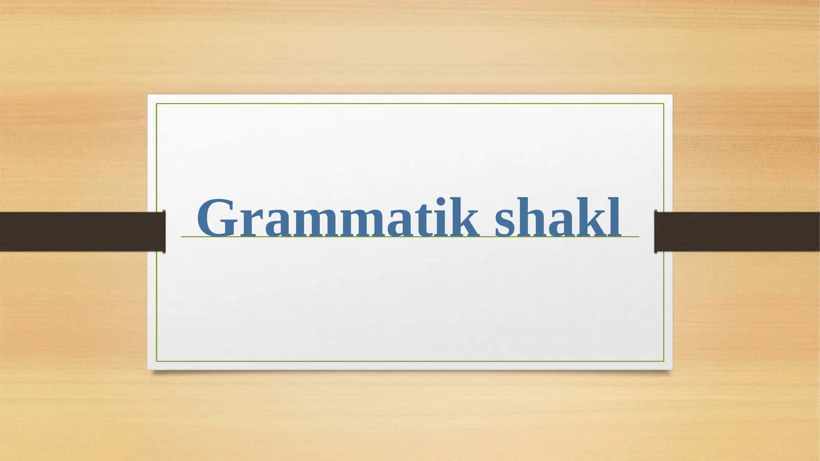 Grammatik shakl
