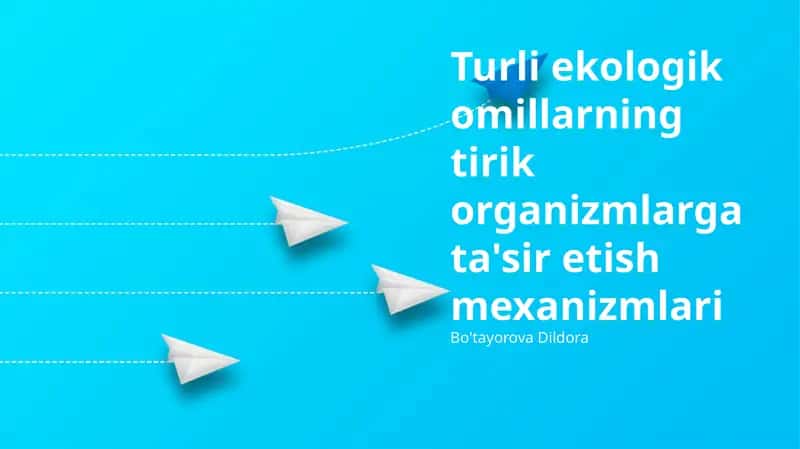 Turli ekologik omillarning tirik organizmlarga ta'sir etish mexanizmlari