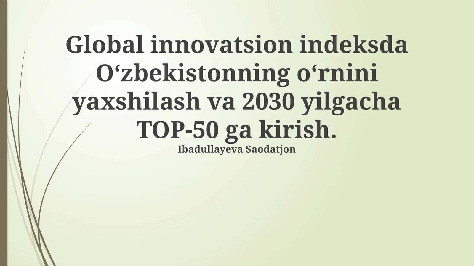 Global innovatsiya indeksida O‘zbekiston,  joriy holat va tahlil