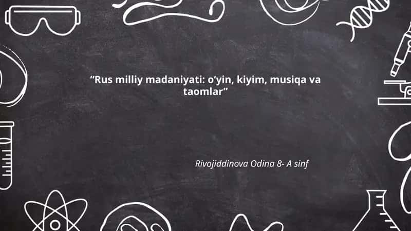 Rus milliy madaniyati: o‘yin, kiyim, musiqa va taomlar