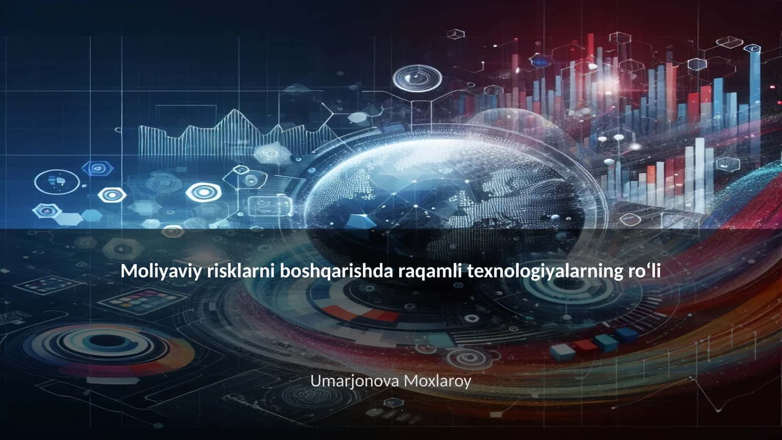 Moliyaviy risklarni boshqarishda raqamli texnologiyalarning roʻli