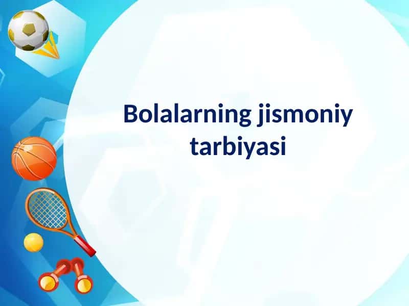 Bolalarning jismoniy tarbiyasi