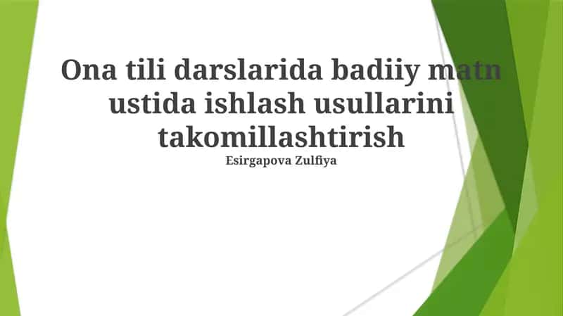 Ona tili darslarida badiiy matn ustida ishlash usullarini takomillashtirish