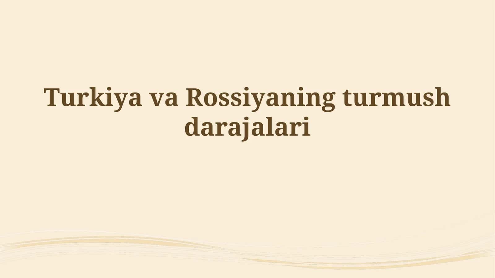 Turkiya va Rossiyaning turmush darajalari