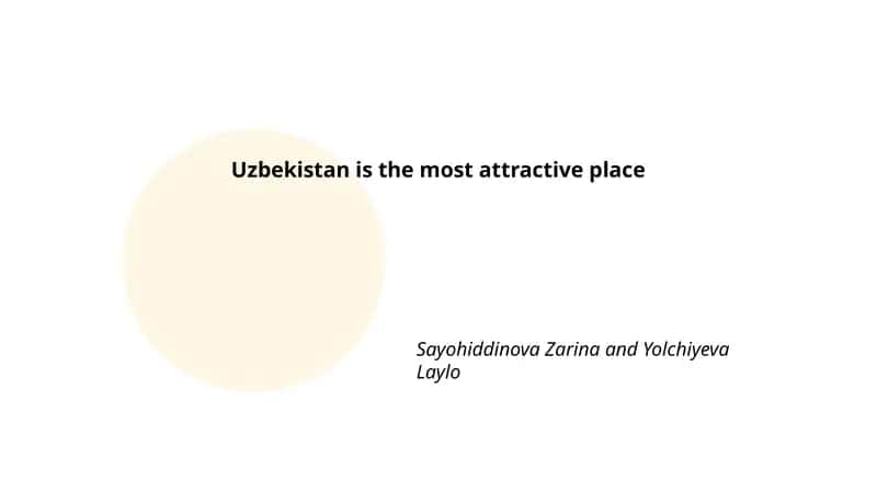 Uzbekistan is the most attractive place