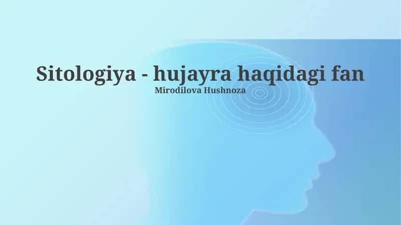 Sitologiya - hujayra haqidagi fan