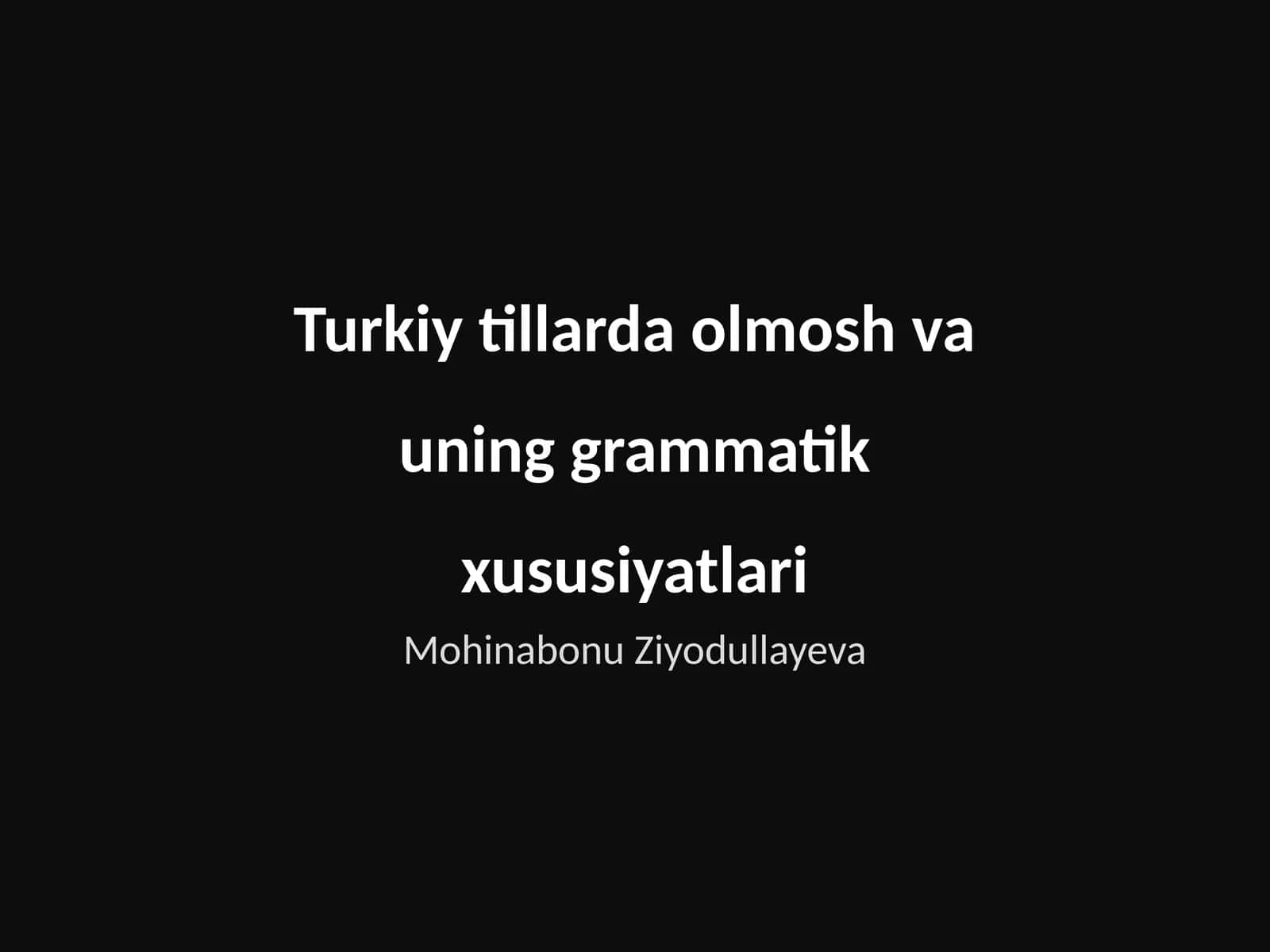 Turkiy tillarda olmosh va uning grammatik xususiyatlari