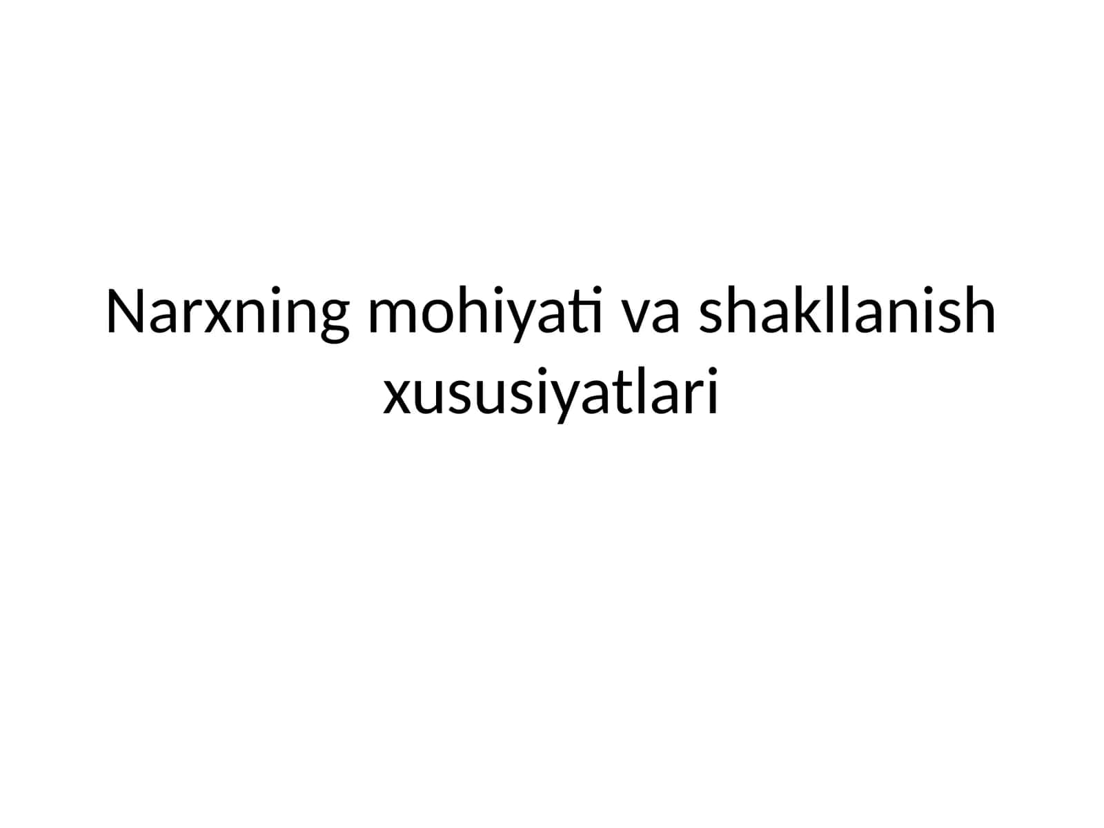 Narxning mohiyati va shakllanish jarayoni