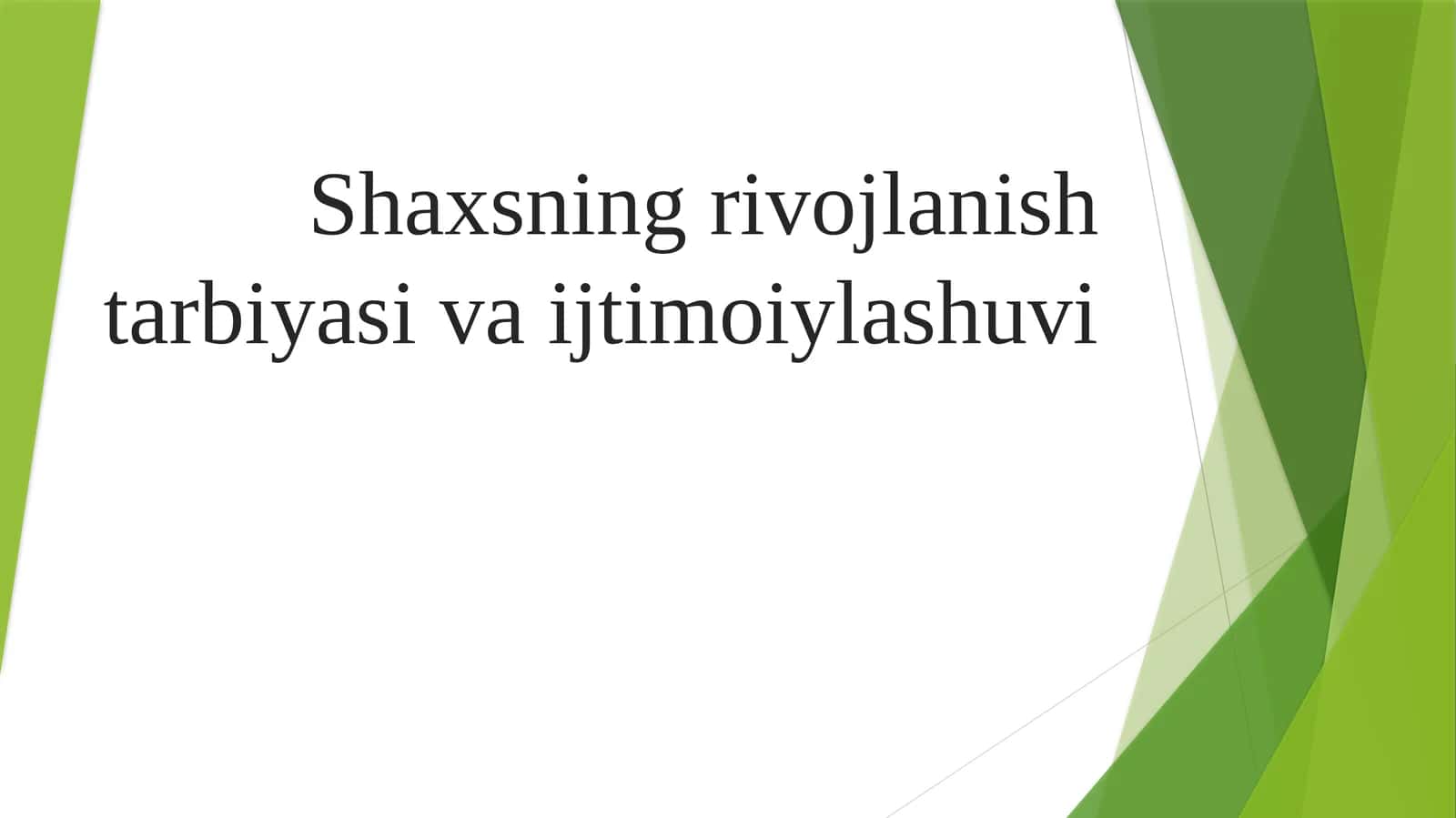 Shaxsning rivojlanishi tarbiyasini jamiyatlashuvi