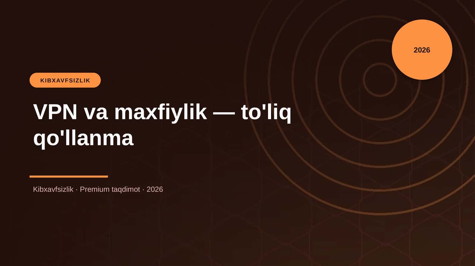 VPN va maxfiylik — to'liq qo'llanma