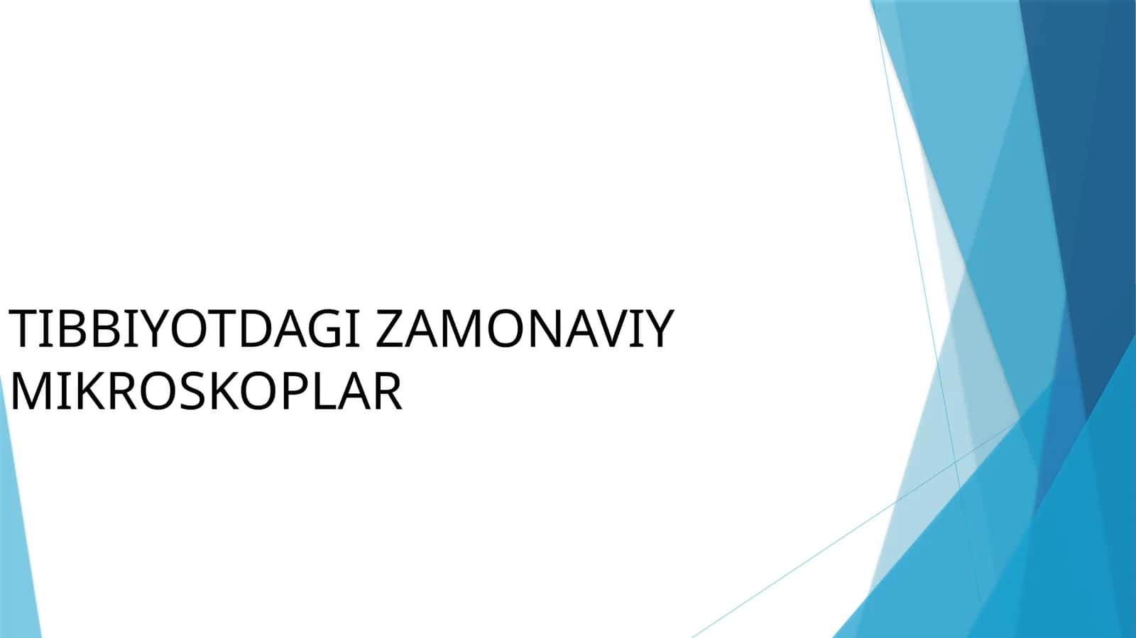 TIBBIYOTDAGI ZAMONAVIY MIKROSKOPLAR