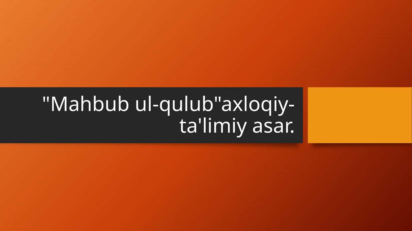 Mahbub ul-qulub axloqiy-ta'limiy asar.