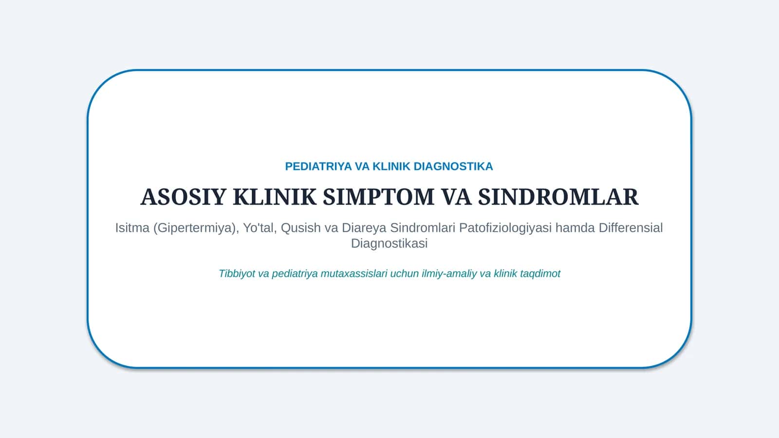 Asosiy klinik simptom va sindromlar: Isitma, yo‘tal, qusish, diareya — 15 slayd