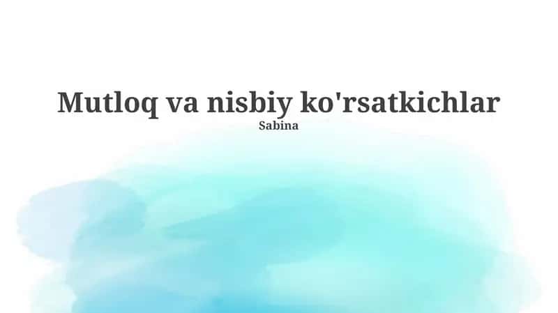 Absolyut va nisbiy ko'rsatkichlar
