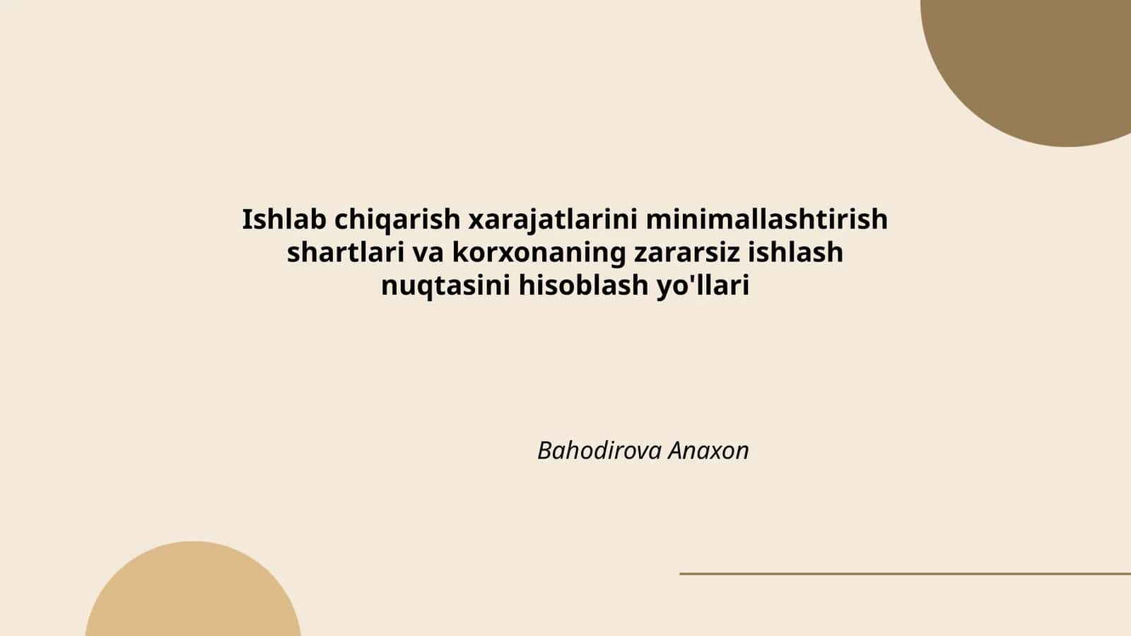 Ishlab chiqarish xarajatlarini minimallashtirish shartlari va korxonaning zararsiz ishlash nuqtasini hisoblash yo'llari