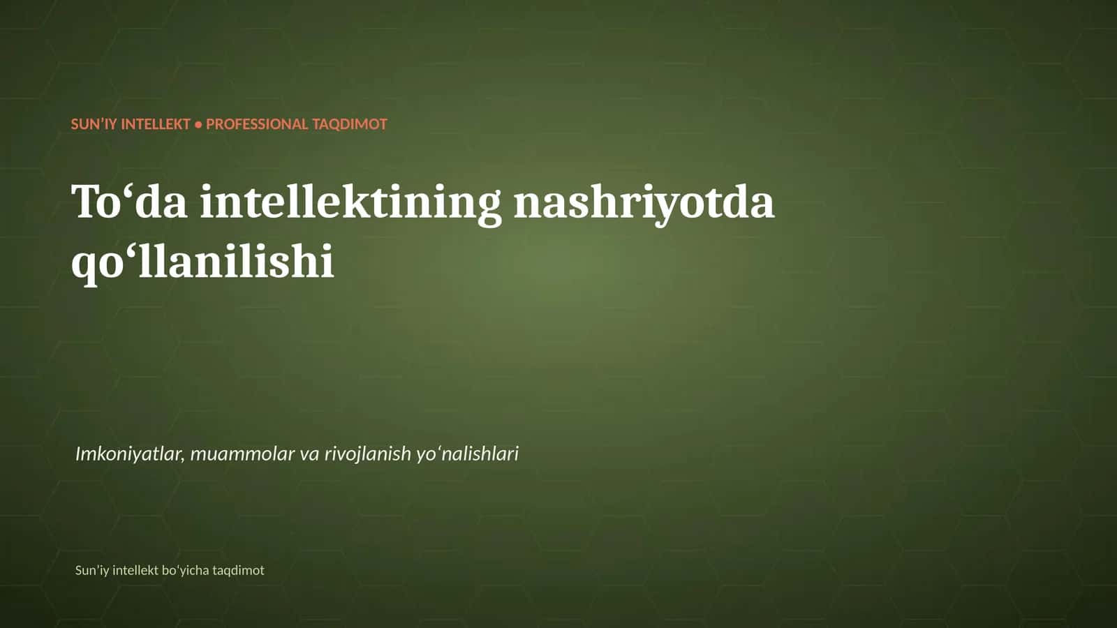 SUNʼIY INTELLEKT • PROFESSIONAL TAQDIMOT