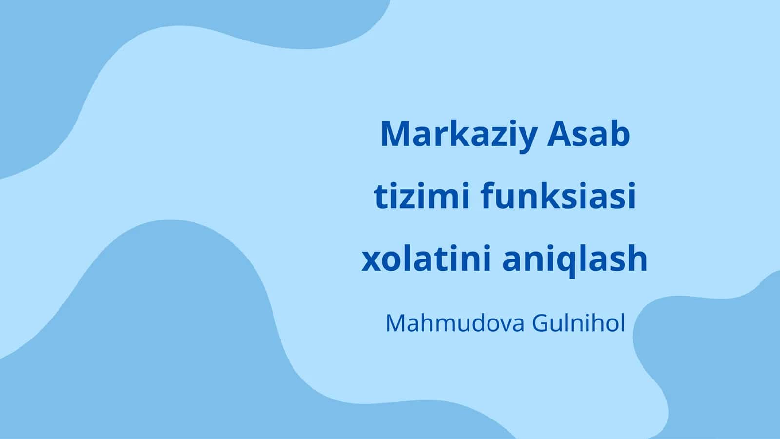 Markaziy Asab tizimi funksiasi xolatini aniqlash