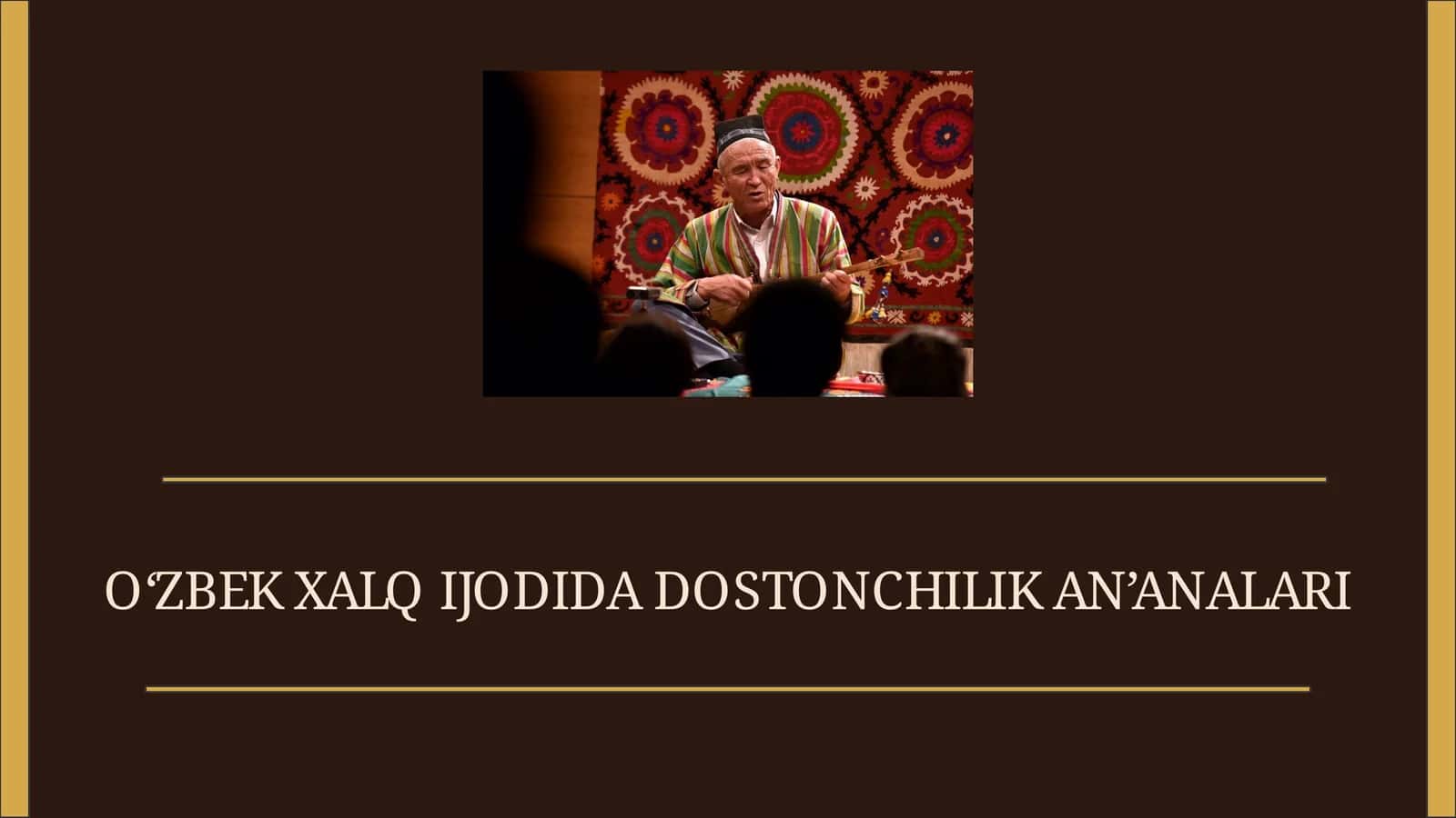 O‘ZBEK XALQ IJODIDA DOSTONCHILIK AN’ANALARI