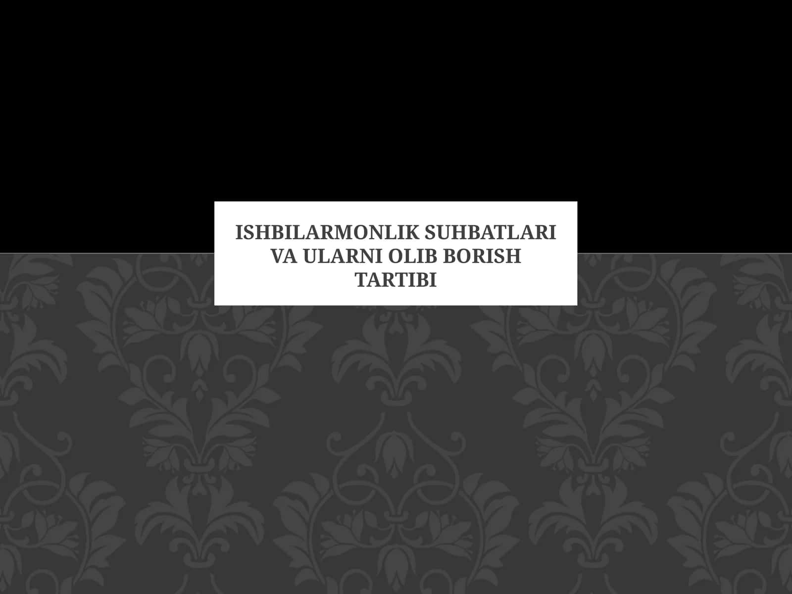 Ishbilarmonlik suhbatlari va ularni olib borish tartibi