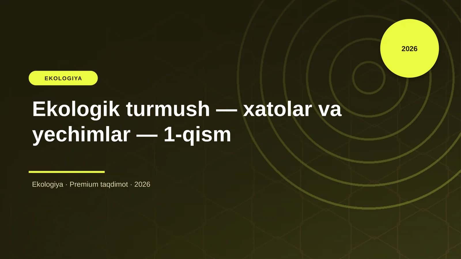 Ekologik turmush — xatolar va yechimlar — 1-qism