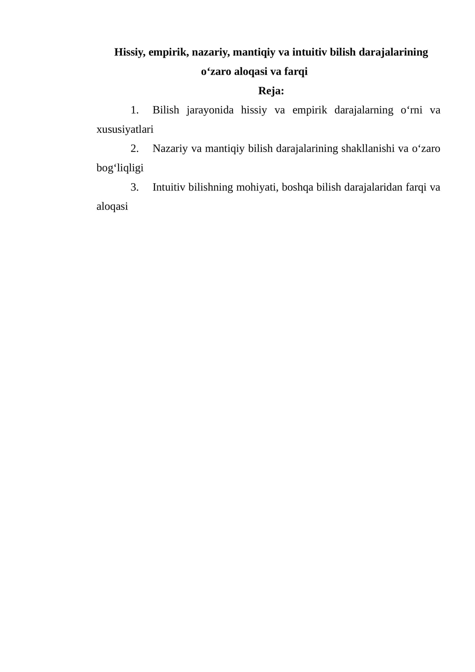 Hissiy, empirik, nazariy, mantiqiy va intuitiv bilish darajalarining o‘zaro aloqasi va farqi