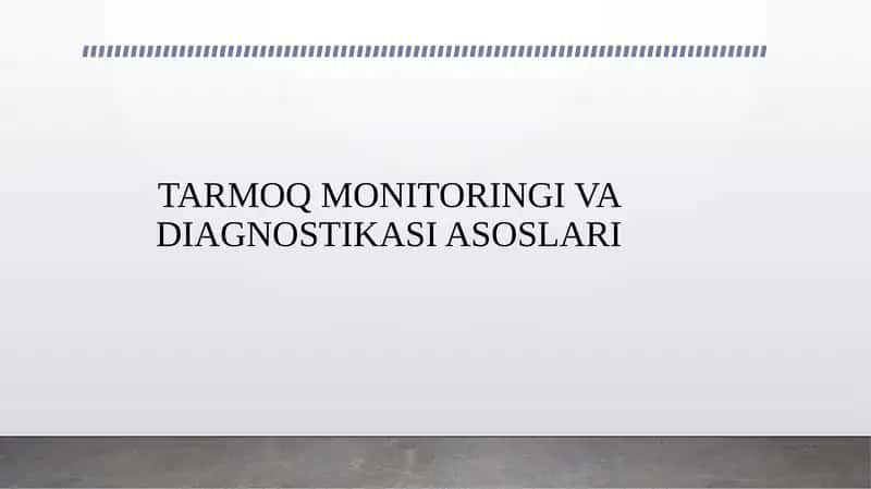 TARMOQ MONITORINGI VA DIAGNOSTIKASI ASOSLARI