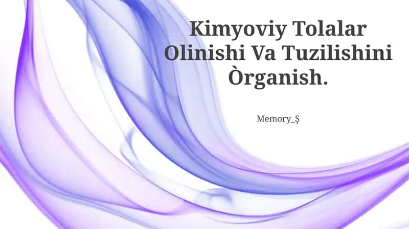 Kimyoviy Tolalar Olinishi Va Tuzilishini Òrganish